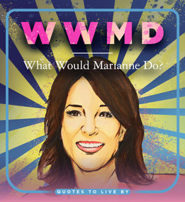 WWMD: What Would Marianne Do? (Quotes to Live By) by Apollo Publishers, 9781948062541