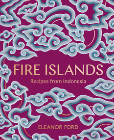 Fire Islands (Recipes from Indonesia) by Eleanor Ford, 9781948062800