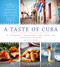 A Taste of Cuba (Journey Through Cuba and Into the Kitchens and Paladares of the Country's Top Chefs) by Cynthia Carris Alonso, 9781954641365