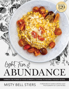 Light, Fire, and Abundance by Misty Bell Stiers, Dawn Aurora Hunt, Juan Patino, 9781954641204
