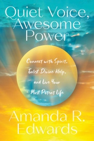 Quiet Voice, Awesome Power (Connect with Spirit, Enlist Divine Help, and Live Your Most Potent Life) by Amanda R. Edwards, 9781954641242