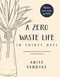 A Zero Waste Life (In Thirty Days) - 9781948062602 by Anita Vandyke, 9781948062602