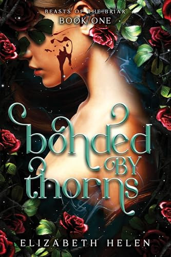 Bonded by Thorns (Standard Edition) by Elizabeth Helen, 9781464272202