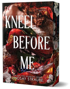 Kneel Before Me (Deluxe Edition) by Lindsay Straube, 9781464247743