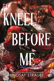 Kneel Before Me (Standard Edition) by Lindsay Straube, 9781464293672