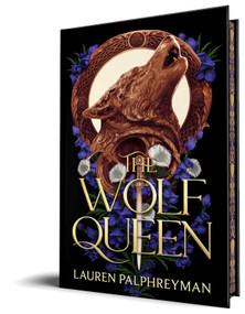 The Wolf Queen (Deluxe Edition) by Lauren Palphreyman, 9781464275623
