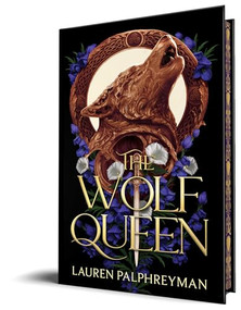 The Wolf Queen (Deluxe Edition) by Lauren Palphreyman, 9781464275623