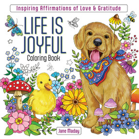 Life Is Joyful Coloring Book (Inspiring Affirmations of Love & Gratitude) by Jane Maday, 9781684621231