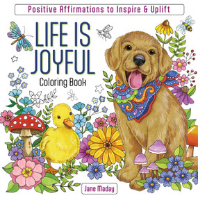 Life Is Joyful Coloring Book (Inspiring Affirmations of Love & Gratitude) by Jane Maday, 9781684621231