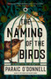The Naming of the Birds - 9781638934721 by Paraic O'Donnell