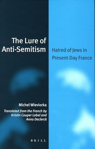 The Lure of Anti-Semitism (Hatred of Jews in Present-Day France) by Michel Wieviorka, 9789004163379