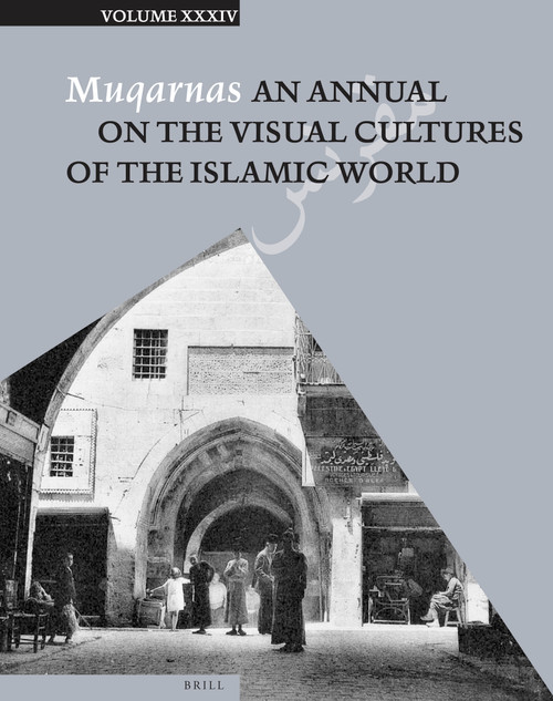 Muqarnas 34 by Gülru Necipoğlu, Maria J. Metzler, 9789004354425