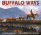 Buffalo Ways (The Enduring Story of Buffalo and the First Peoples of North America) by Deidre Havrelock, William Burns, 9780823450374