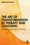 The Art of Transformation in Therapy and Coaching (Mastering Satir Tools in Practice) by Darya Haitoglou, 9781041200406