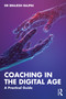 Coaching in the Digital Age (A Practical Guide) by Brajesh Bajpai, 9781041071037