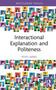 Interactional Explanation and Politeness by Puyu Ning, 9781032963884