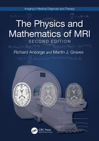 The Physics and Mathematics of MRI by Richard Ansorge, Martin J. Graves, 9781041159162