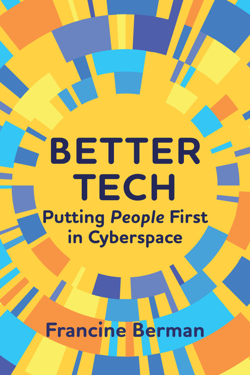 Better Tech (Putting People First in Cyberspace) by Francine Berman, 9780262054881