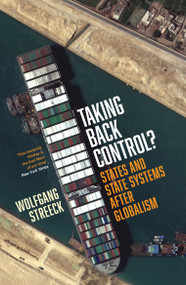 Taking Back Control? (States and State Systems After Globalism) - 9781839767302 by Wolfgang Streeck, Ben Fowkes, Joshua Rahtz, 9781839767302