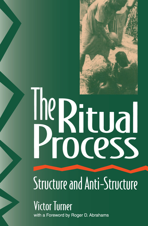 The Ritual Process (Structure and Anti-Structure) by Victor Turner, Roger Abrahams, Alfred Harris, 9780202011905