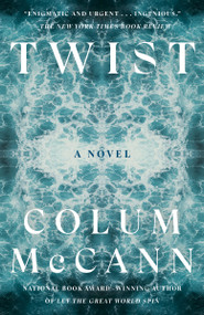 Twist (A Novel) - 9780593241752 by Colum McCann