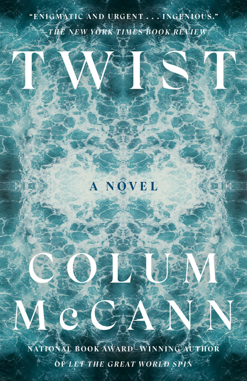 Twist (A Novel) - 9780593241752 by Colum McCann