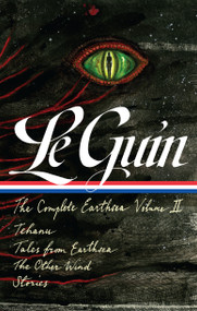 Ursula K. Le Guin: The Complete Earthsea, Volume Two (LOA #401) (Tehanu / Tales from Earthsea / The Other Wind / Stories) by Ursula K. Le Guin, Brian Attebery, 9781598538519