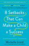 8 Setbacks That Can Make a Child a Success (What to Do and What to Say to Turn "Failures" into Character-Building Moments) - 9780593578681 by Michelle Icard