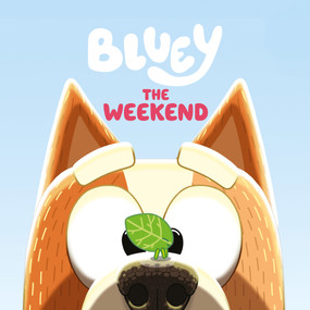 Bluey: The Weekend by Penguin Young Readers Licenses, 9798217246533