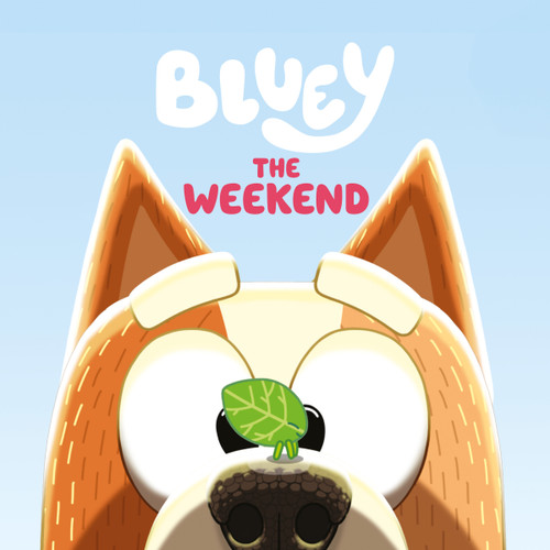 Bluey: The Weekend by Penguin Young Readers Licenses, 9798217246533
