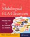 The Multilingual ELA Classroom (Possibilities for All Teachers, All Students) by Mary Amanda Stewart, 9780814102800