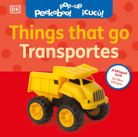 Bilingual Pop-Up Peekaboo! Things That Go / Los transportes by DK, 9798217312993