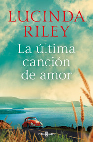 La última canción de amor / The Last Love Song (Spanish Edition) by Lucinda Riley, 9788401027796