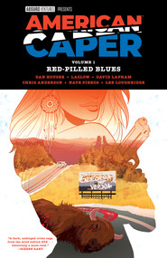 American Caper Volume 1: Red-Pilled Blues by Dan Houser, Lazlow, David Lapham, Chris Anderson, 9781506754055