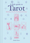 A Little Guide to Tarot (Reflecting on the Past, Planning for the Future) by Maddy Elruna, 9781781455043