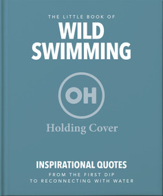 The Little Book of Wild Swimming by OH, 9781035444946