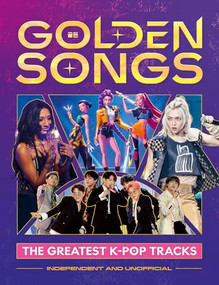 Golden Songs: The Greatest K-Pop Tracks by Hannah Cather, 9781839553790