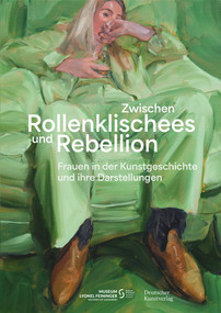 Zwischen Rollenklischees und Rebellion (Frauen in der Kunstgeschichte und ihre Darstellungen) (German Edition) by Adina Rösch, Christian Philipsen, 9783422803886