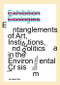 Exhibition Ecologies (Entanglements of Art, Institutions, and Politics in the Environmental Crisis) by Regine Ehleiter, Friederike Schäfer, 9783689242510