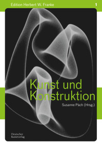 Kunst und Konstruktion / Art and Contruction by Herbert W. Franke, Susanne Päch, 9783422803541