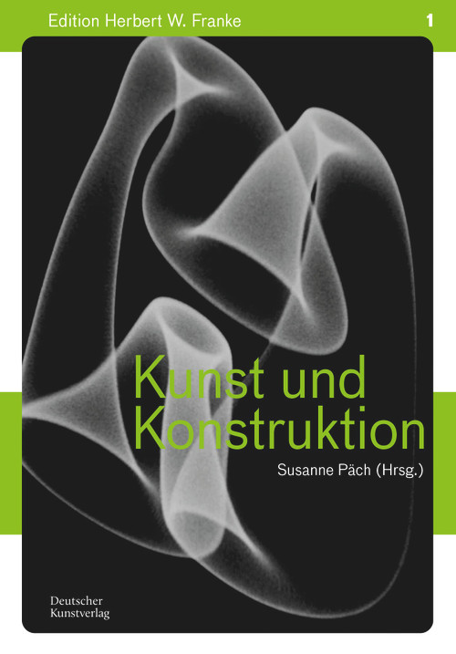 Kunst und Konstruktion / Art and Contruction by Herbert W. Franke, Susanne Päch, 9783422803541