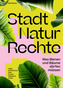 Stadt Natur Rechte (Was Bienen und Bäume dürfen müssen) (German Edition) by Katja Schechtner, Alex Putzer, Wojciech Czaja, 9783035631005