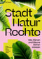 Stadt Natur Rechte (Was Bienen und Bäume dürfen müssen) (German Edition) by Katja Schechtner, Alex Putzer, Wojciech Czaja, 9783035631005