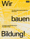 Wir bauen Bildung! (10 Jahre Bildungsbauoffensive München) (German Edition) by Landeshauptstadt München Baureferat, 9783986123055