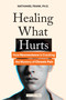 Healing What Hurts (How Neuroscience is Cracking the Mystery of Chronic Pain) by Nathaniel Frank, 9798887702032