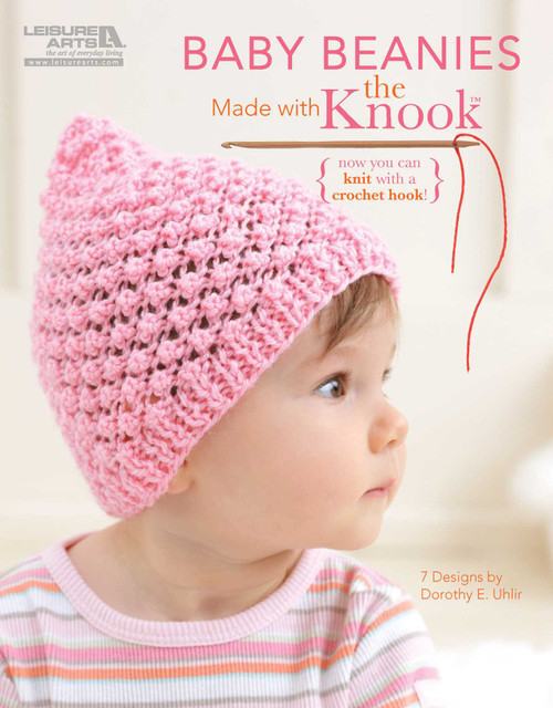 Baby Beanies Made with the Knook (Now You Can Knit with a Crochet Hook!; 7 Designs) by Dorothy E. Uhlir, 9781464701931
