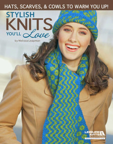 Stylish Knits You'll Love (Hats, Scarves, & Cowls to Warm You Up!) by Melissa Leapman, 9781464702228
