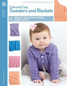 Cute and Cozy Sweaters and Blankets (4 Sweet Sets Make Great Baby Gifts!) by Starla Kramer, 9781464702266