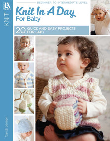 Knit in a Day for Baby (20 Quick and Easy Projects for Baby) by Candi Jensen, 9781464702648