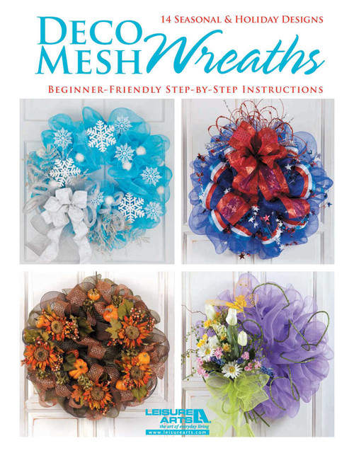 Deco Mesh Wreaths (14 Seasonal & Holiday Designs; Beginner-Friendly Step-by-Step Instructions) by Leisure Arts, 9781464703713